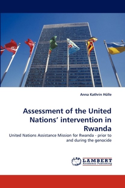Assessment of the United Nations' Intervention in Rwanda, Anna Kathrin Hulle - Paperback - 9783843378918