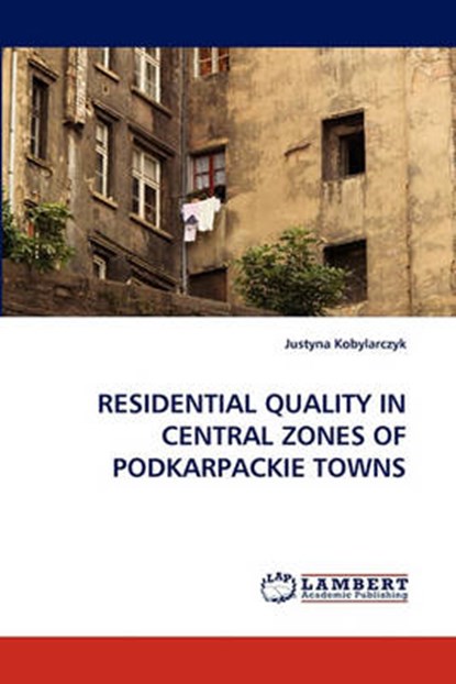 Residential Quality in Central Zones of Podkarpackie Towns, KOBYLARCZYK,  Justyna - Paperback - 9783843379700