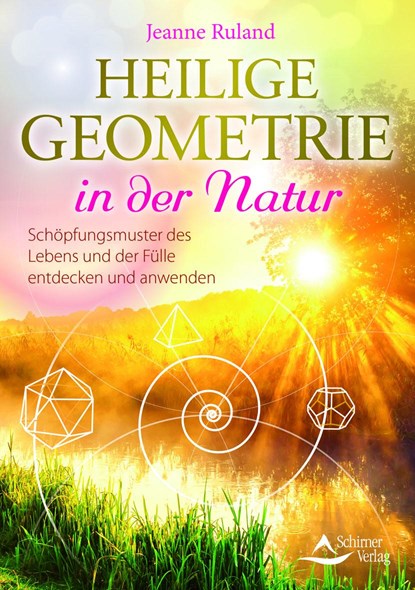 Heilige Geometrie in der Natur, Jeanne Ruland - Gebonden - 9783843413893