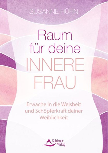 Raum für deine Innere Frau, Susanne Hühn - Paperback - 9783843414869