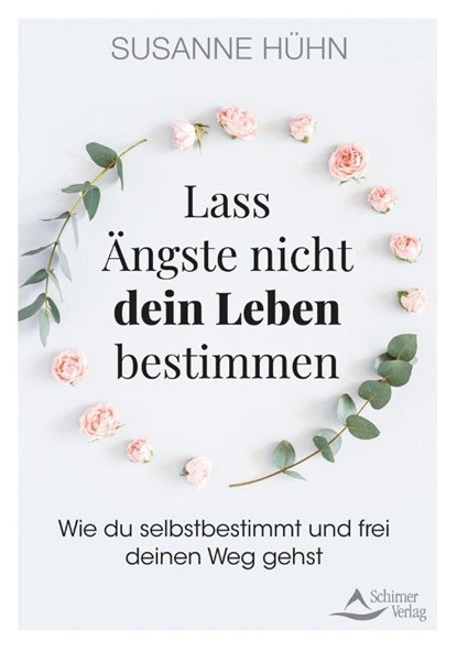Lass Ängste nicht dein Leben bestimmen, Susanne Hühn - Paperback - 9783843415040