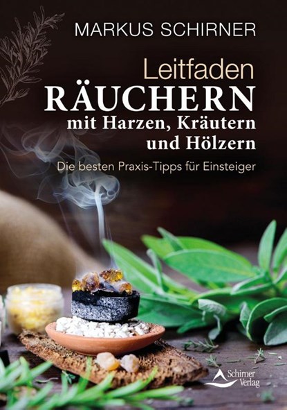 Leitfaden Räuchern mit Harzen, Kräutern und Hölzern, Markus Schirner - Paperback - 9783843415170