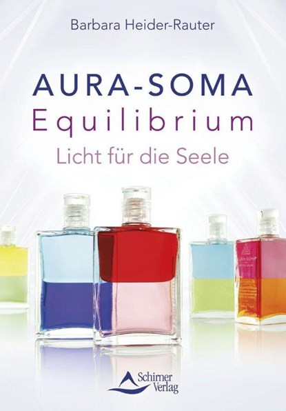 Aura-Soma Equilibrium, Barbara Heider-Rauter - Paperback - 9783843415491