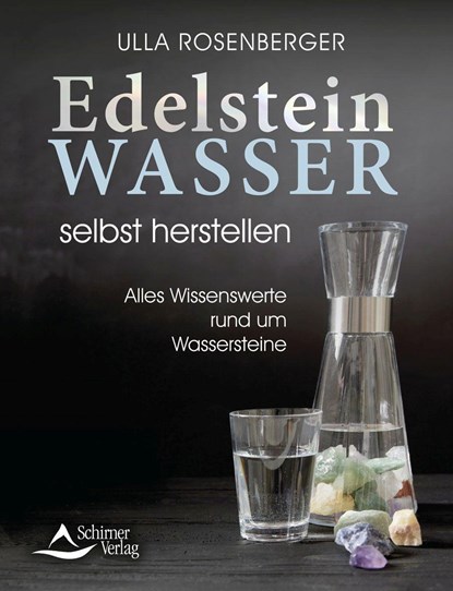 Edelsteinwasser selbst herstellen, Ulla Rosenberger - Paperback - 9783843415514