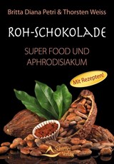 Roh-Schokolade - Britta Diana Petri ; Thorsten Weiss - 9783843450669