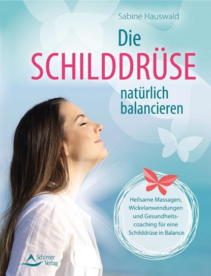 Die Schilddrüse natürlich balancieren, Sabine Hauswald - Paperback - 9783843451802