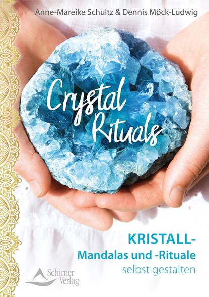 Crystal Rituals, Anne-Mareike Schultz ;  Dennis Möck-Ludwig - Paperback - 9783843451826