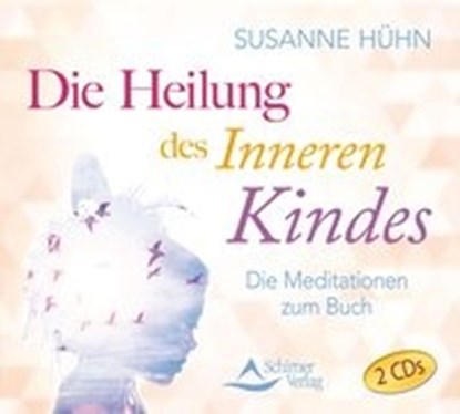 Die Heilung des inneren Kindes, HÜHN,  Susanne - AVM - 9783843481151