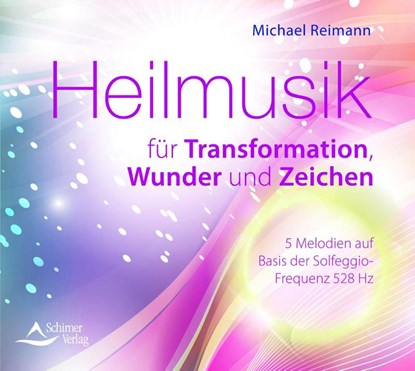 Heilmusik für Transformation, Wunder und Zeichen, Michael Reimann - AVM - 9783843483834