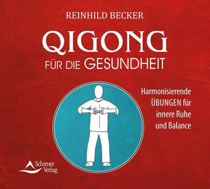 Qigong für die Gesundheit, Reinhild Becker - AVM - 9783843484510