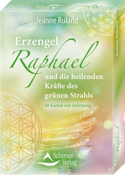 Erzengel Raphael und die heilenden Kräfte des grünen Strahls, Jeanne Ruland - Paperback - 9783843491624