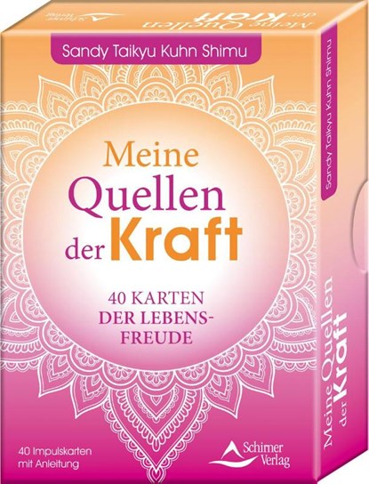 Meine Quellen der Kraft- 40 Karten der Lebensfreude, Sandy Taikyu Kuhn Shimu - Paperback - 9783843491648