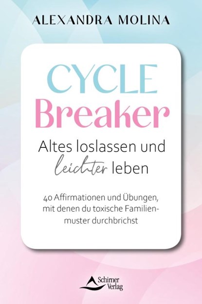 Cycle Breaker - Heile deine Wurzeln - Wie du belastende Familienstrukturen durchbrichst und ein erfülltes Leben führst, Alexandra Molina - Paperback - 9783843492546