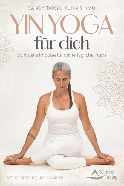 Yin Yoga für dich - Spirituelle Impulse für deine tägliche Praxis, Sandy Taikyu Kuhn Shimu - Paperback - 9783843492713