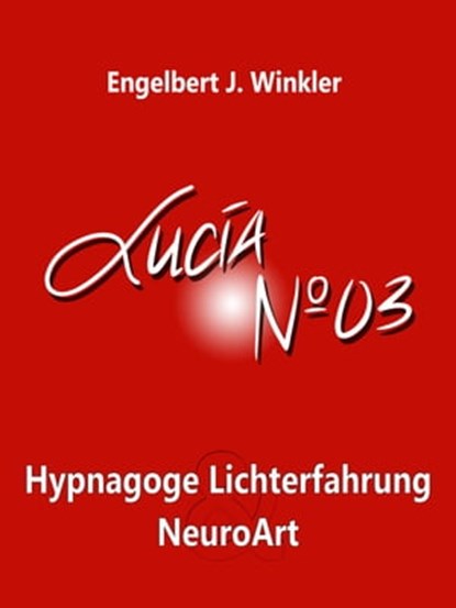 Lucia N°03, Engelbert J. Winkler ; Helmuth Santler - Ebook - 9783843500906
