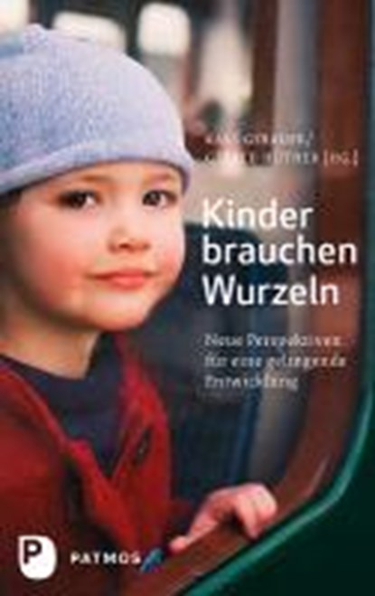 Kinder brauchen Wurzeln, GEBAUER,  Karl ; Hüther, Gerald - Paperback - 9783843600170