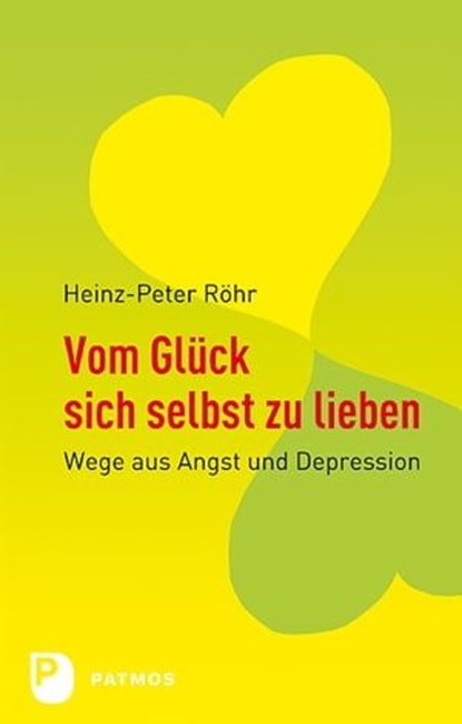 Vom Glück sich selbst zu lieben, Heinz-Peter Röhr - Ebook - 9783843602822