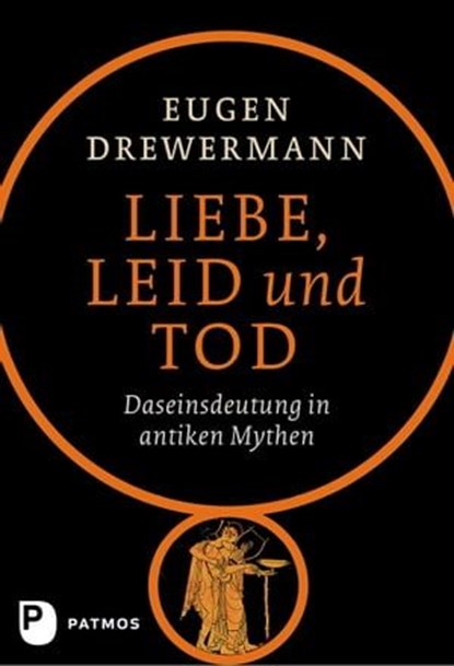 Liebe, Leid und Tod, Eugen Drewermann - Ebook - 9783843603485