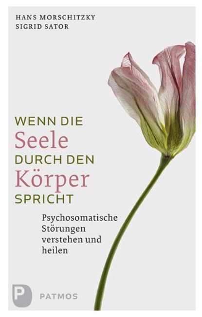 Wenn die Seele durch deinen Körper spricht, Hans Morschitzky ; Sigrid Sator - Paperback - 9783843603775
