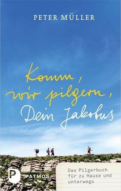 Komm, wir pilgern, Dein Jakobus, Peter Müller - Paperback - 9783843605021