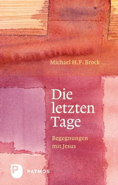Die letzten Tage, Michael H. F. Brock - Ebook - 9783843605069