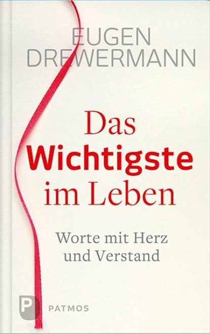 Das Wichtigste im Leben, Eugen Drewermann - Gebonden - 9783843606035