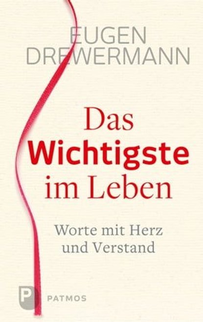 Das Wichtigste im Leben, Eugen Drewermann - Ebook - 9783843606042