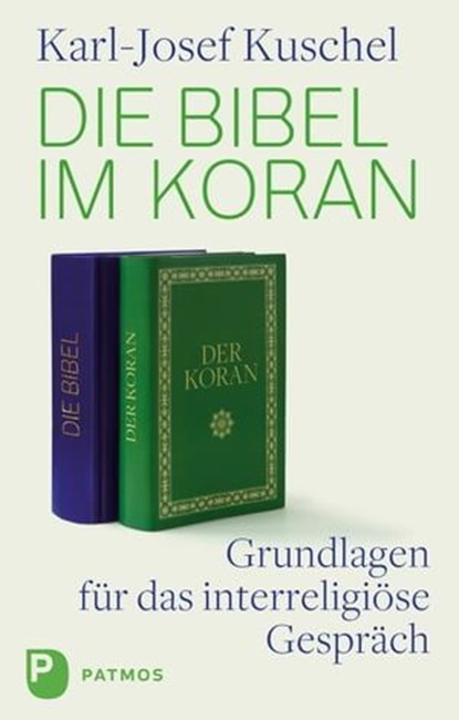 Die Bibel im Koran, Karl-Josef Kuschel - Ebook - 9783843607278