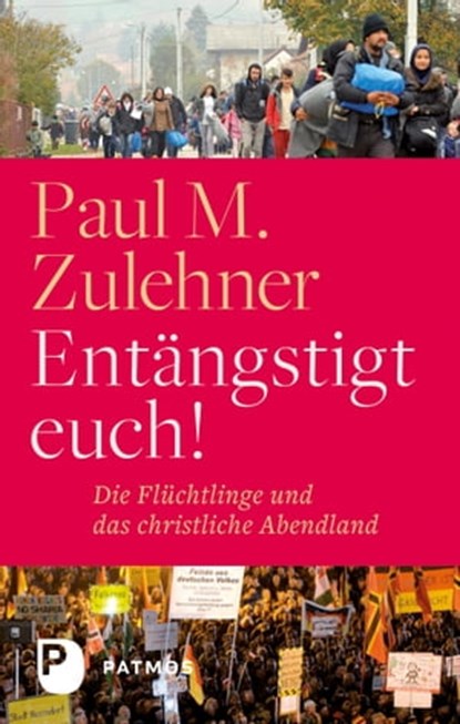 Entängstigt euch!, Paul M. Zulehner - Ebook - 9783843607612