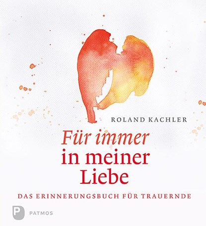 Für immer in meiner Liebe, Roland Kachler - Gebonden - 9783843607636