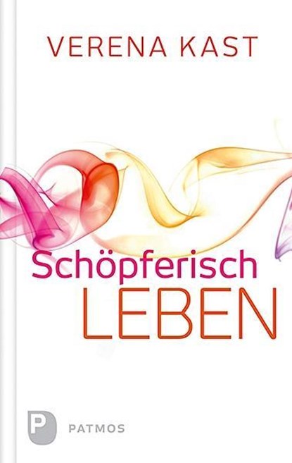 Schöpferisch leben, Verena Kast - Gebonden - 9783843608381