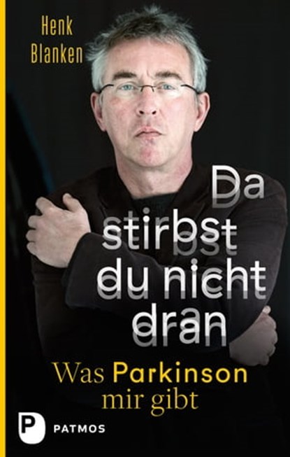 Da stirbst du nicht dran, Henk Blanken - Ebook - 9783843608510