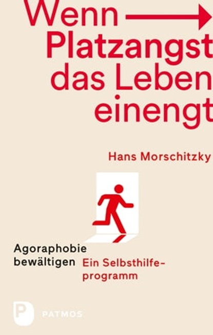 Wenn Platzangst das Leben einengt, Hans Morschitzky - Ebook - 9783843609135