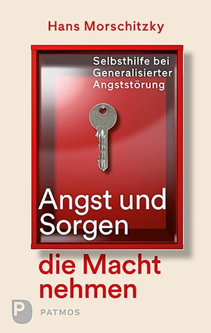 Angst und Sorgen die Macht nehmen, Hans Morschitzky - Paperback - 9783843609395