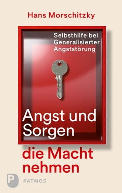 Angst und Sorgen die Macht nehmen, Hans Morschitzky - Ebook - 9783843609401