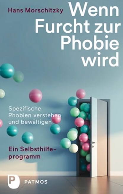 Wenn Furcht zur Phobie wird, Hans Morschitzky - Ebook - 9783843611749