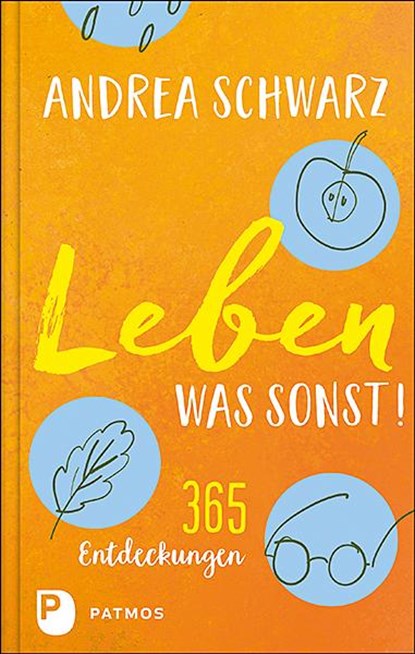Leben - was sonst!, Andrea Schwarz - Gebonden - 9783843612616