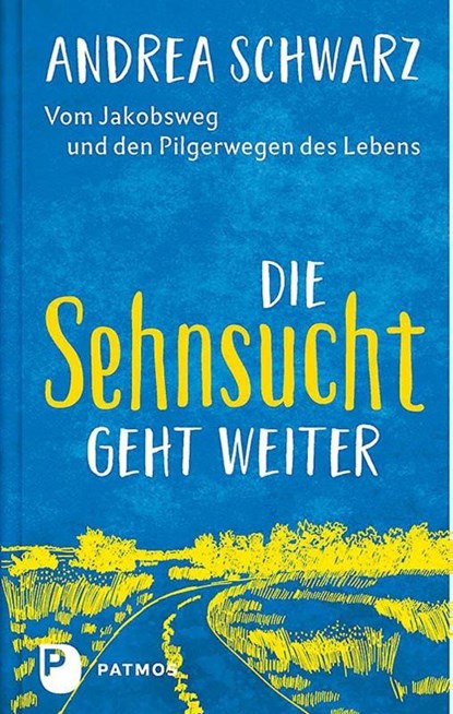 Die Sehnsucht geht weiter, Andrea Schwarz - Gebonden - 9783843612982