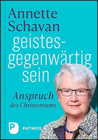geistesgegenwärtig sein, Annette Schavan - Gebonden - 9783843613040