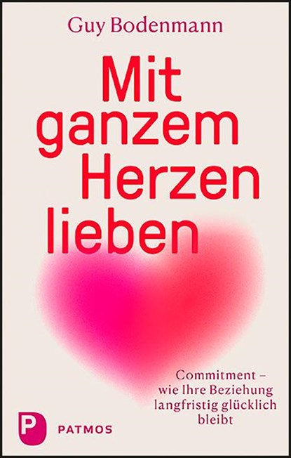 Mit ganzem Herzen lieben, Guy Bodenmann - Paperback - 9783843613064