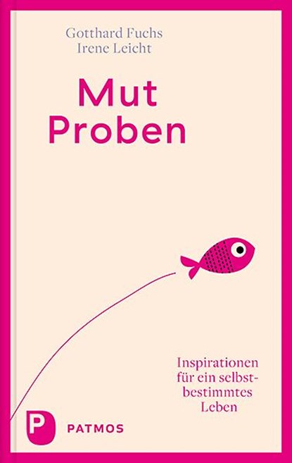 Mut-Proben, Gotthard Fuchs ; Irene Leicht - Gebonden - 9783843613248