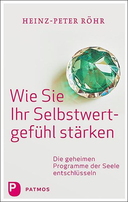 Wie Sie Ihr Selbstwertgefühl stärken, Heinz-Peter Röhr - Paperback - 9783843613293