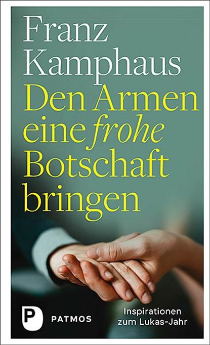Den Armen eine frohe Botschaft bringen, Franz Kamphaus - Gebonden - 9783843613309