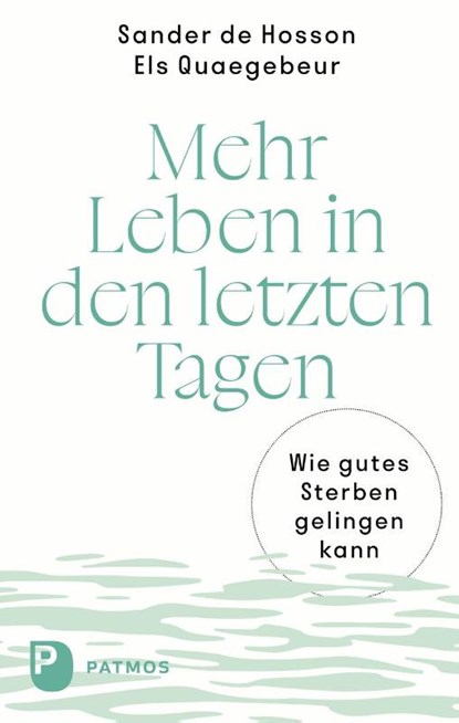 Mehr Leben in den letzten Tagen, Sander de Hosson ; Els Quaegebeur - Paperback - 9783843615150