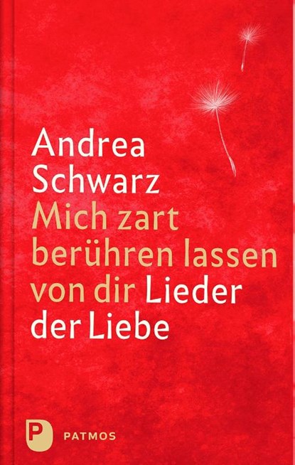 Mich zart berühren lassen von dir, Andrea Schwarz - Gebonden - 9783843615204