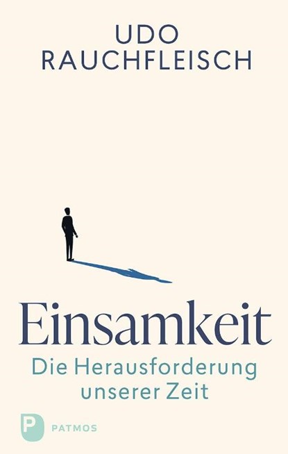 Einsamkeit - die Herausforderung unserer Zeit, Udo Rauchfleisch - Gebonden - 9783843615266