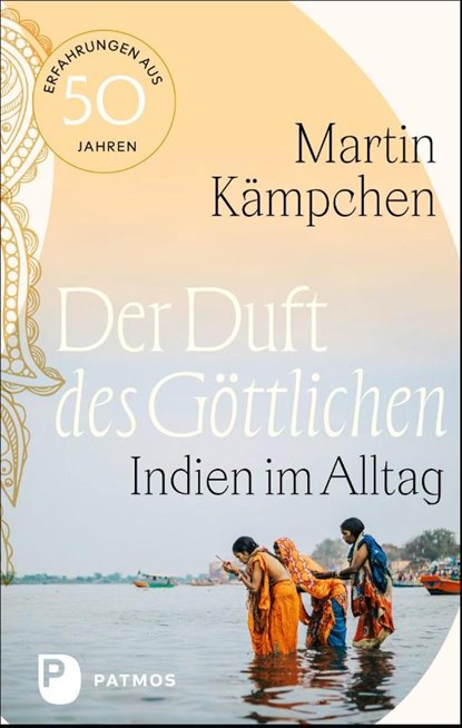 Der Duft des Göttlichen, Martin Kämpchen - Gebonden - 9783843615747