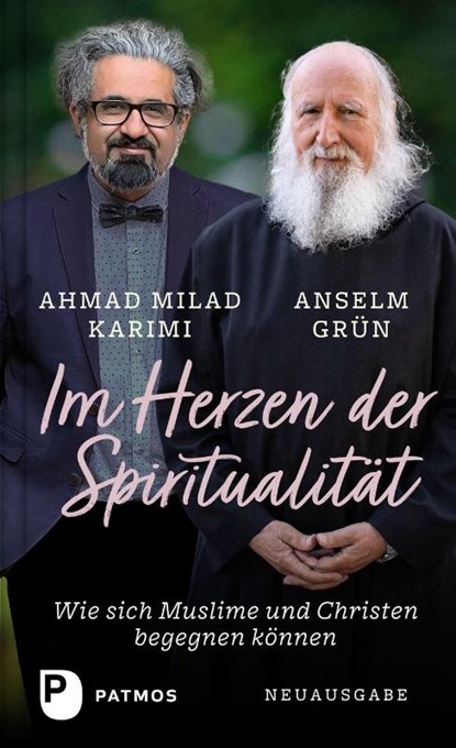 Im Herzen der Spiritualität, Anselm Grün ; Ahmad Milad Karimi - Gebonden - 9783843615778