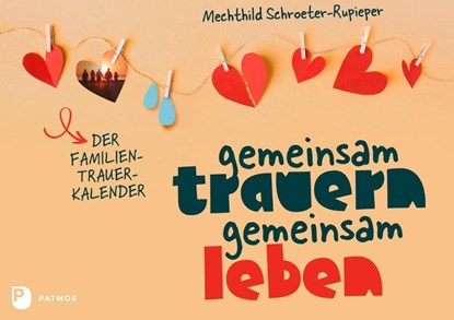 Gemeinsam trauern - gemeinsam leben, Mechthild Schroeter-Rupieper - Gebonden - 9783843616201