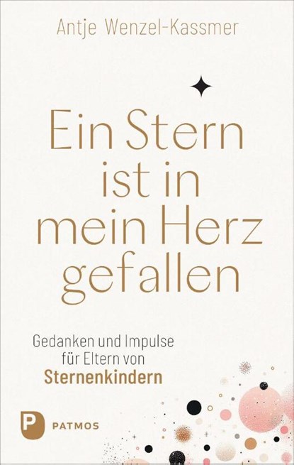 Ein Stern ist in mein Herz gefallen, Antje Wenzel-Kassmer - Gebonden - 9783843616430